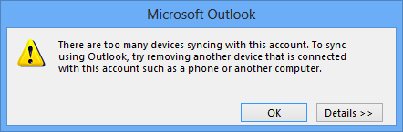 There are too many devices syncing with this account. To sync using Outlook, try removing another device that is connected with this account such as a phone or another computer.