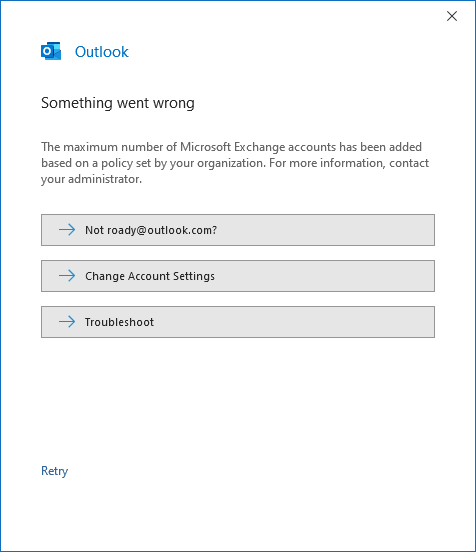 The maximum number of Microsoft Exchange accounts has been added based on a policy set by your organization.