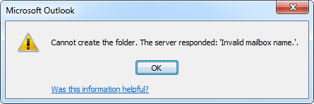Cannot create the folder. The server responded: 'Invalid mailbox name.'.