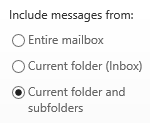 Include messages from: Entire mailbox - Current folder (Inbox) - Current folder and subfolders