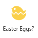 Easter Eggs? button