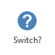 Switch? button