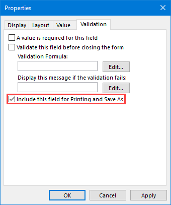 Field Properties - Validation - Include this field for Printing and Save As