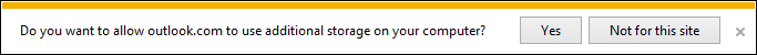 Do you want to allow outlook.com to use additional storage on your computer? - When your company hosts its own Exchange server, then the prompt will of course come from their domain instead of Outlook.com. (click on image to enlarge)