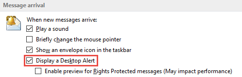 Make sure that Display a Desktop Alert is enabled in Outlook as well.