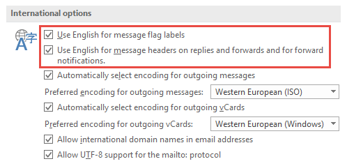 Outlook - International options - Use English for message headers on replies and forwards - Use English for message flag labels