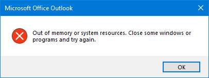 Out of memory or system resources. Close some windows or programs and try again.