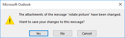 The attachments of the message have been changed. Want to save your changes to this message?
